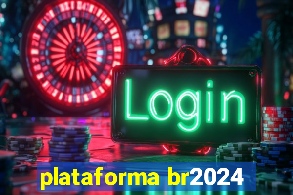 plataforma br2024